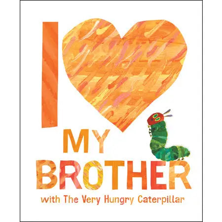 I Love My Brother | with The Very Hungry Caterpillar