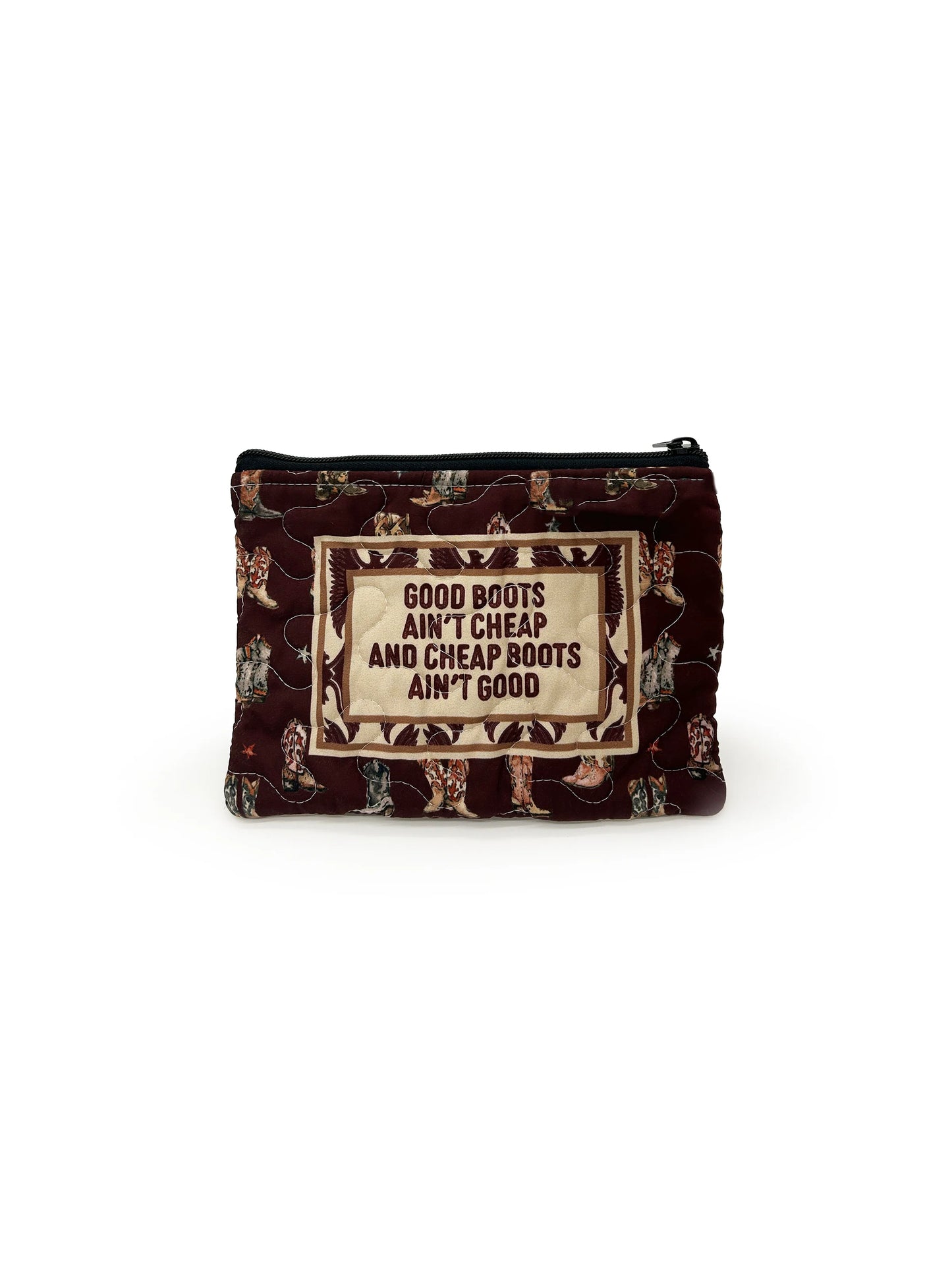 Good Boots Ain't Cheap" Quilted Makeup Bag