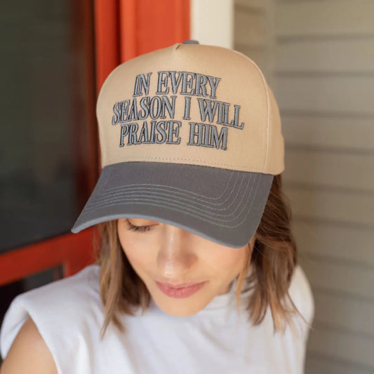 Adult Hat | In Every Season I Will Praise Him