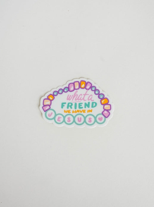 What A Friend Sticker