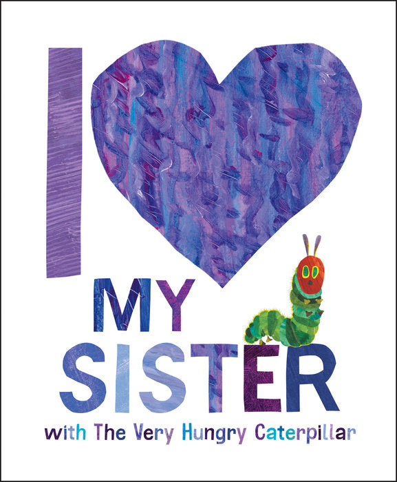 I Love My Sister | with the Very Hungry Caterpillar
